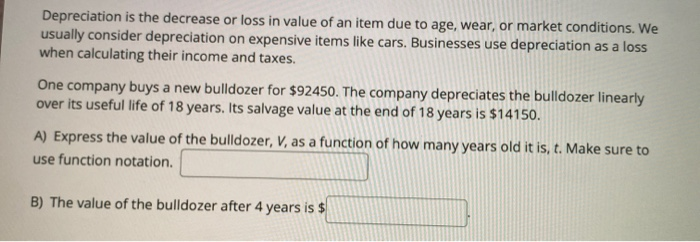  Depreciation is the decrease or loss in value of an item