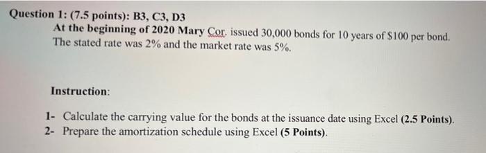 i need the answer now Question 1: (7.5 points): B3, C3, D3