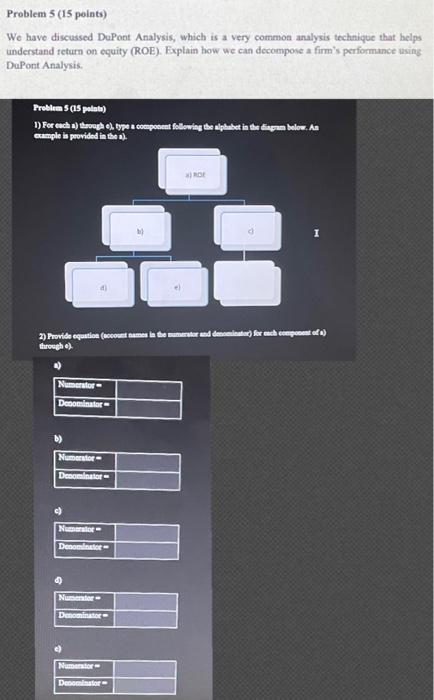 please answer part 1&2 answer for 3 Problem 5 (15 points) We