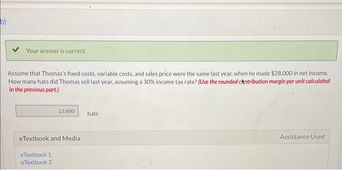 $25. Thomas's current breakeven point is 15,600 hats per year. Thomas has