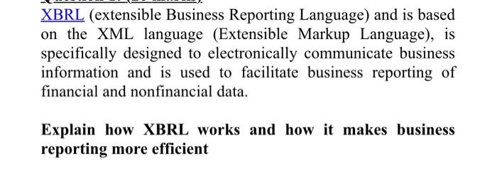  XBRL (extensible Business Reporting Language) and is based on the XML