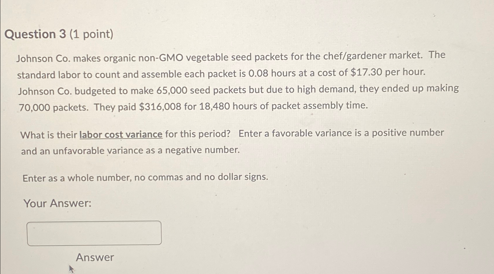  Question 3(1 point) Johnson Co. makes organic non-GMO vegetable seed packets