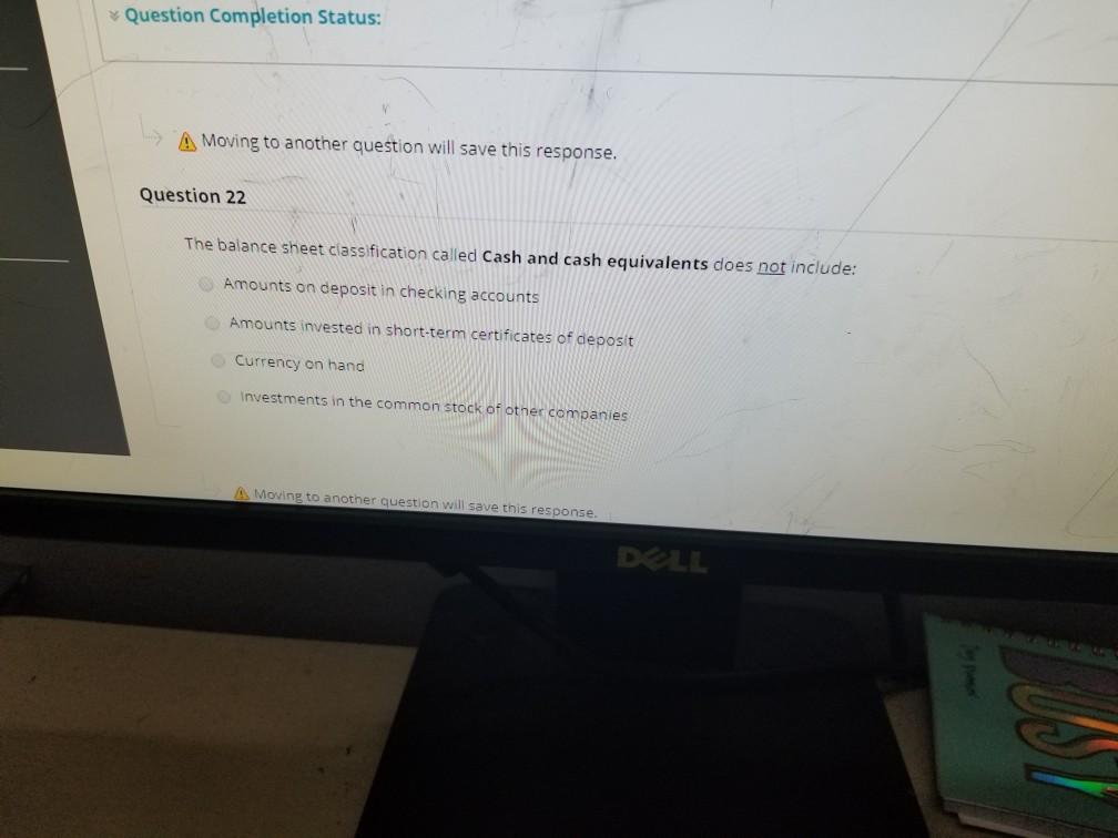  Question Completion Status: A Moving to another question will save this