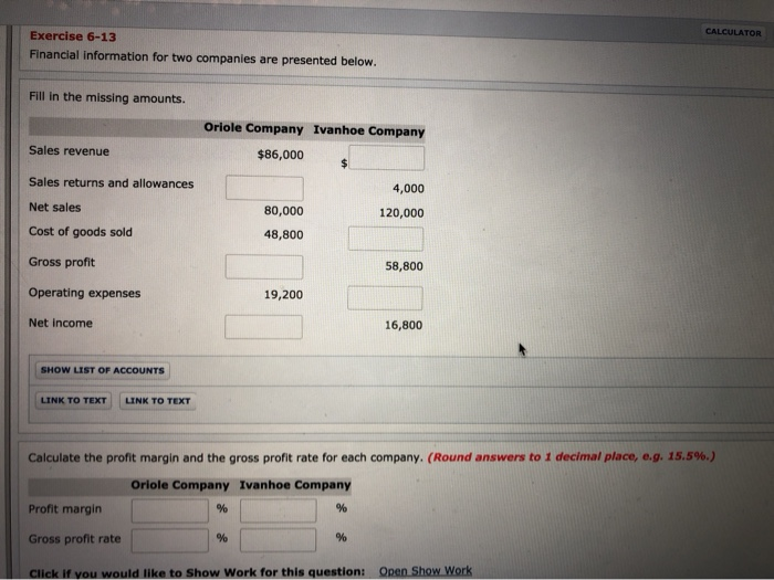 Really stuck. Please help!! CALCULATOR Exercise 6-13 Financial information for two companies