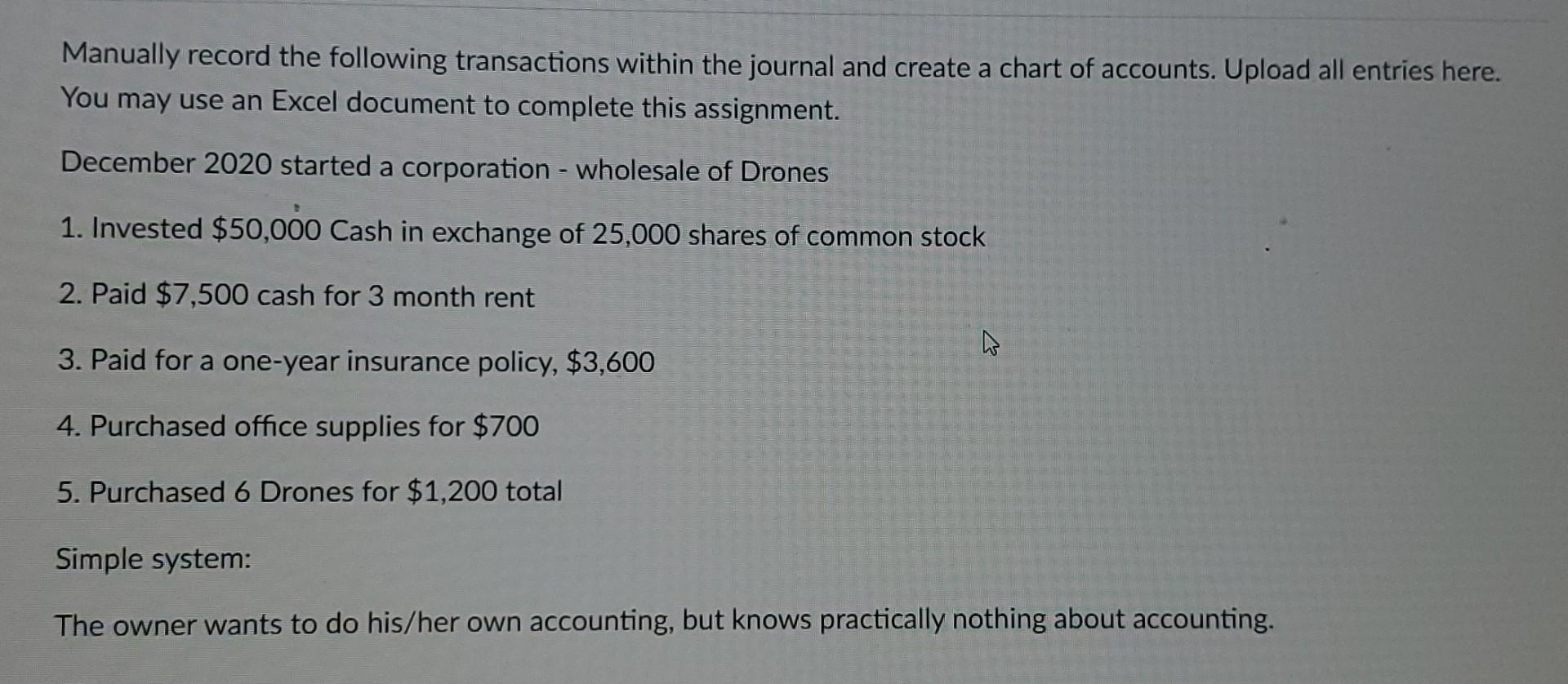 I need help Journaling these transactions please! Manually record the following