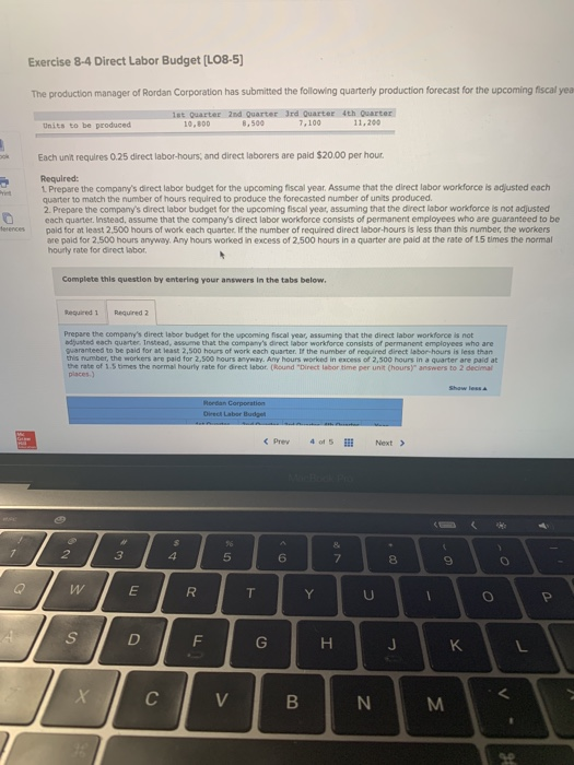 question 2 only Exercise 8-4 Direct Labor Budget [LO8-5) The production manager