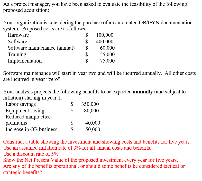 As a project manager, you have been asked to evaluate the feasibility