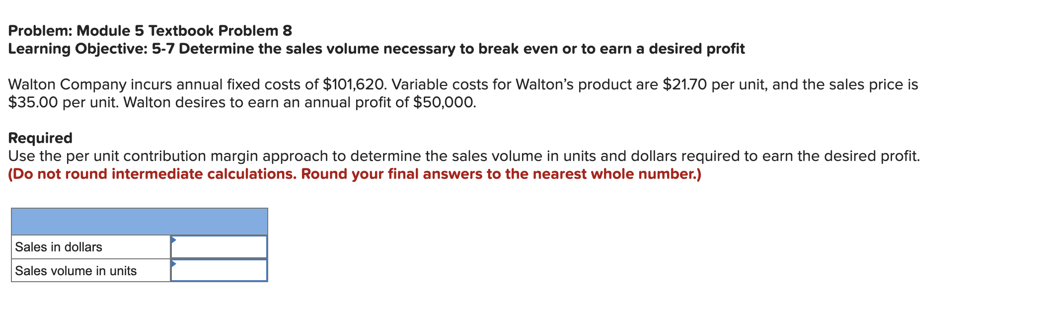  Problem: Module 5 Textbook Problem 8 Learning Objective: 5-7 Determine the