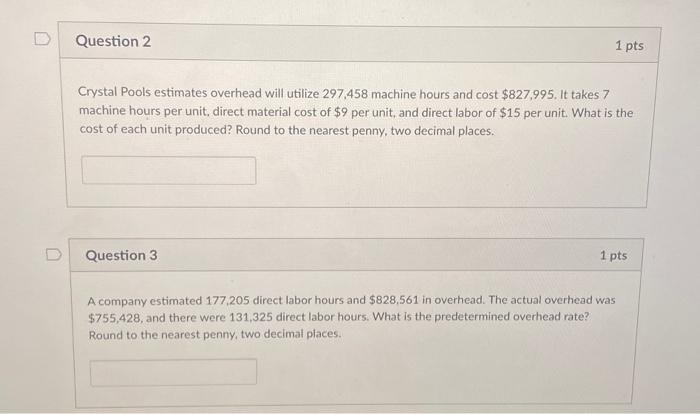  Question 2 1 pts Crystal Pools estimates overhead will utilize 297,458