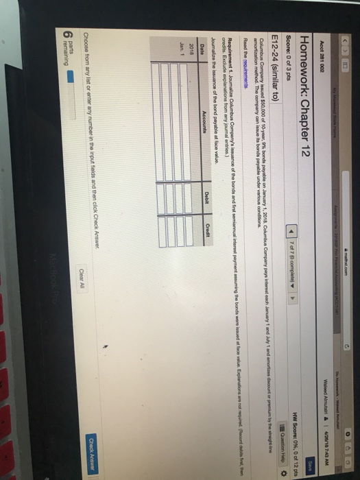  Homework: Chapter 12 E12-24 (similar to) amortization method. The company can