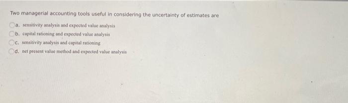 please help me with the first two questions Two managerial accounting tools