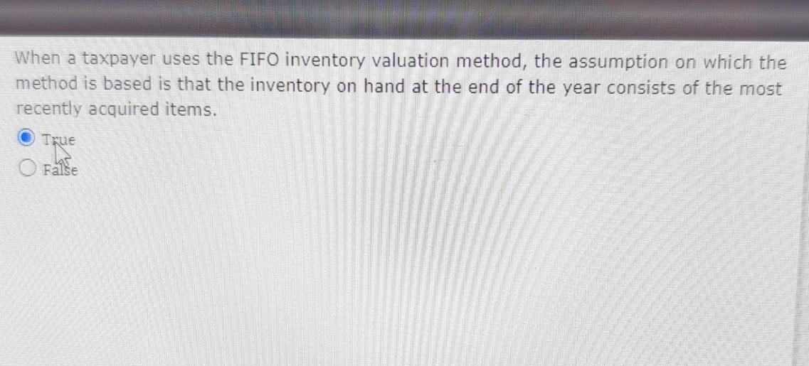  When a taxpayer uses the FIFO inventory valuation method, the assumption