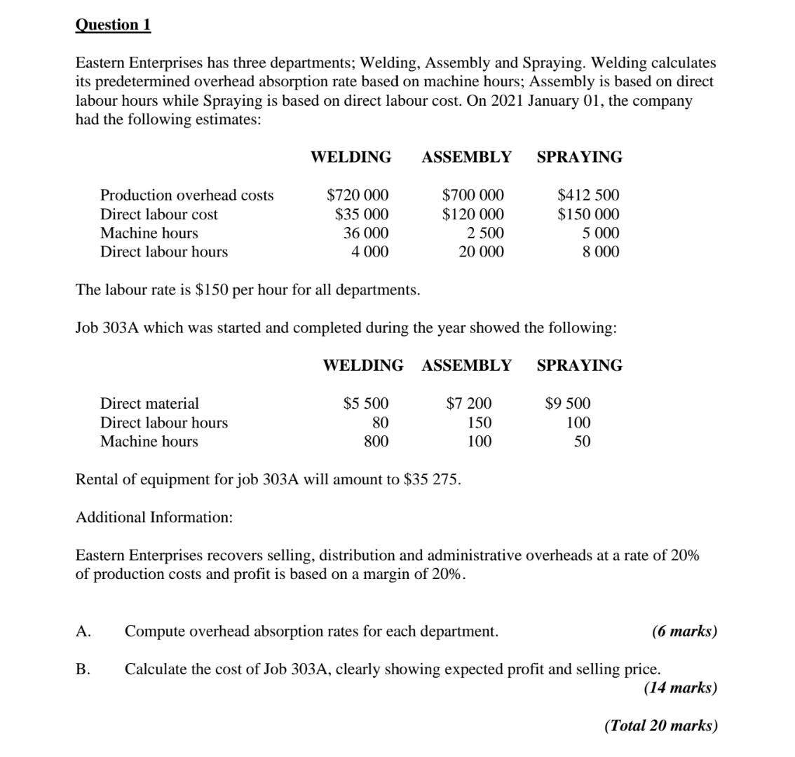 answer asap Question 1 Eastern Enterprises has three departments; Welding, Assembly