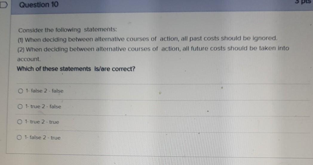 q10 D Question 10 Consider the following statements: (1) When deciding