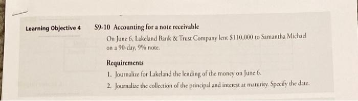  Learning Objective 4 S9-10 Accounting for a note receivable On June