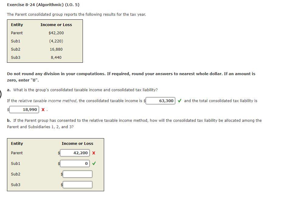 Exercise 8-24 (Algorithmic) (LO. 5) The Parent consolidated group reports the