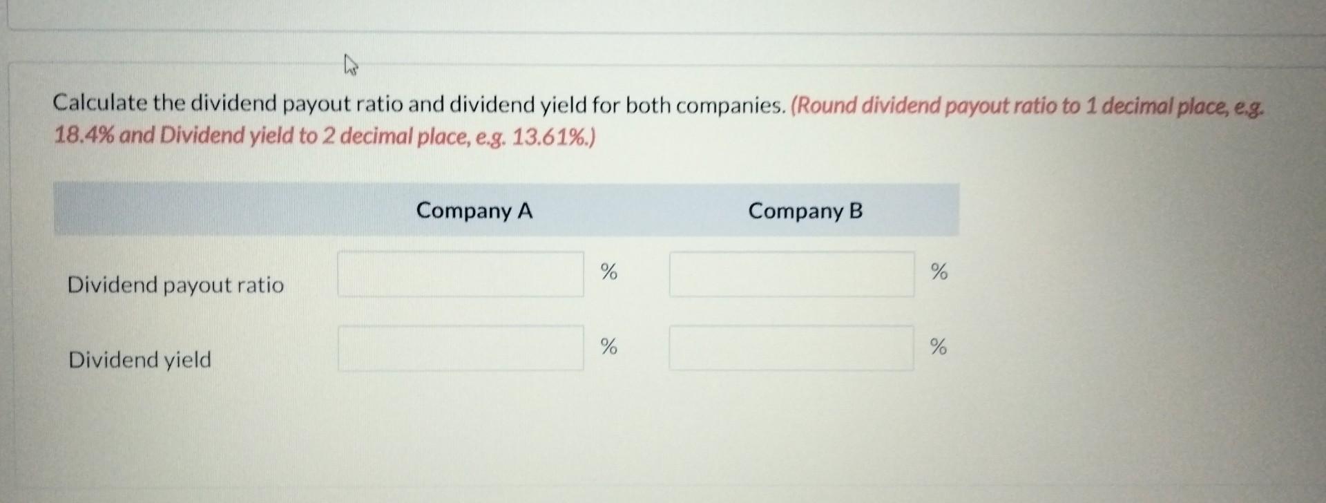 ratios for both companies. (Round answers to 1 decimal place, e.g. 18.4.)