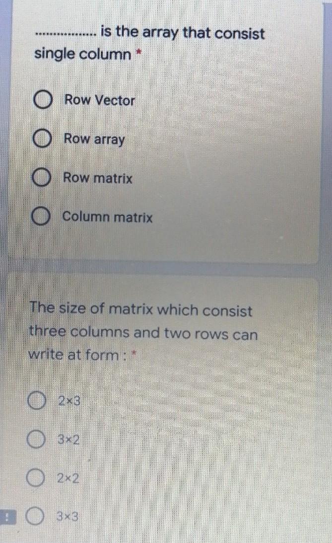  is the array that consist single column * O Row Vector