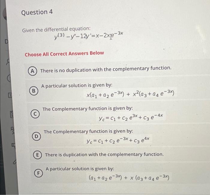 Given the differential edquation: y"+y=csc2(x) Choose All Correct Answers Below I D