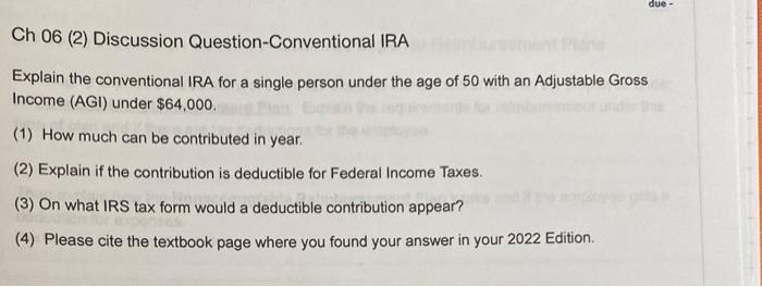  due - Ch 06 (2) Discussion Question-Conventional IRA Explain the conventional