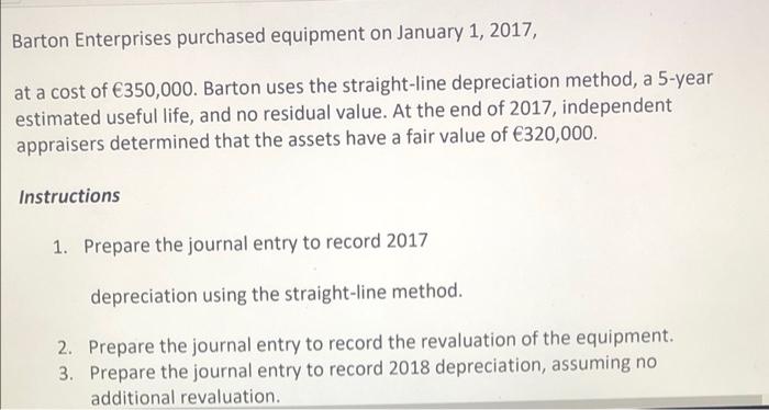 i want the solve step by step not entry Barton Enterprises purchased