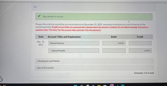 The bonds are callable on any interest date. (a) Your answer is