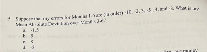 5. Suppose that my errors for Months 1-6 are (in order)