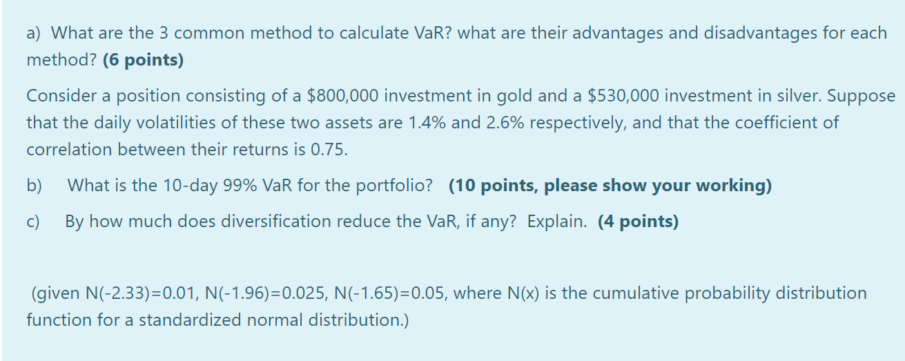 a) What are the 3 common method to calculate VaR? what