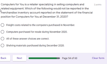2 points Computers for You is a retailer specializing in selling