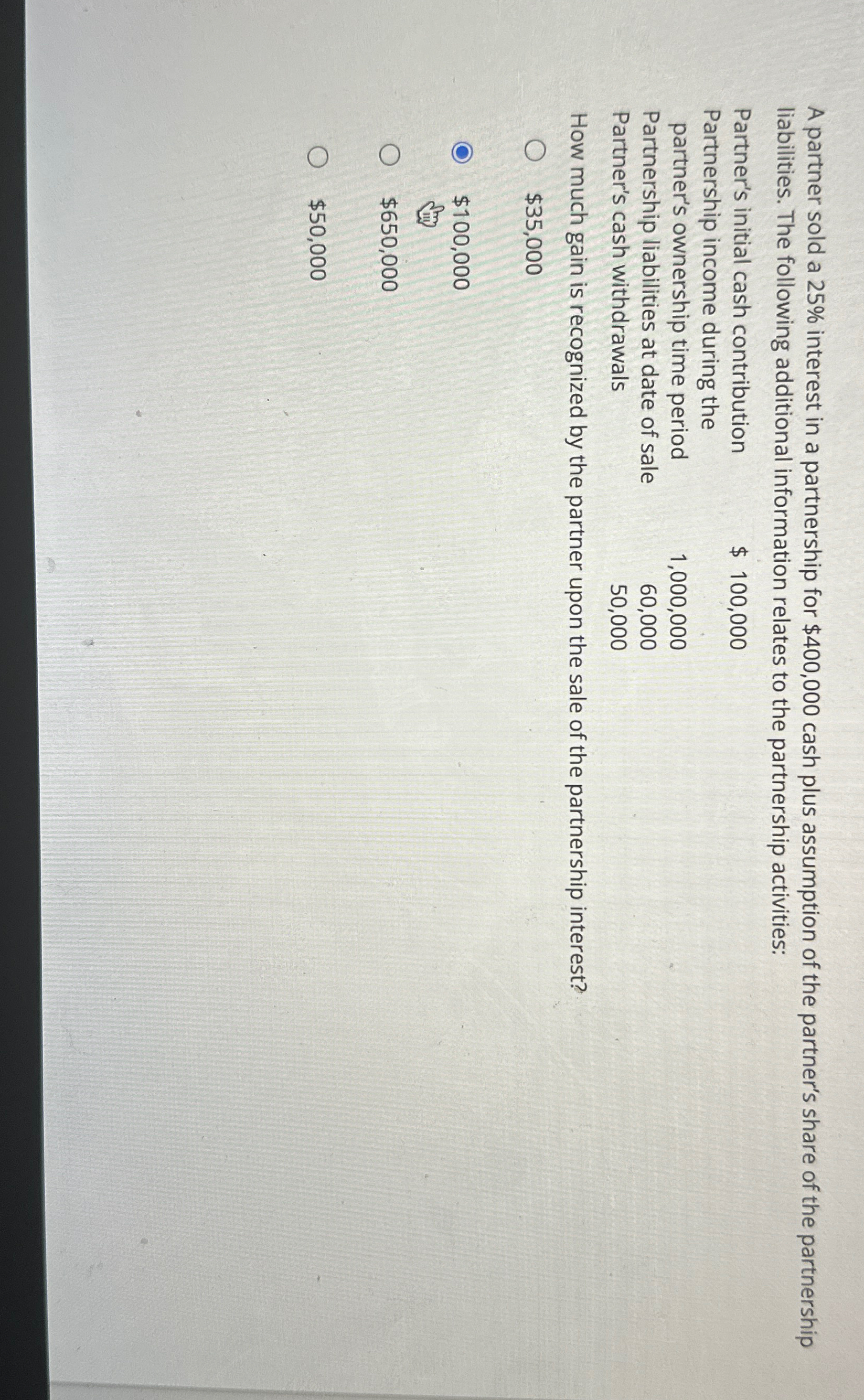  A partner sold a 25% interest in a partnership for $400,000