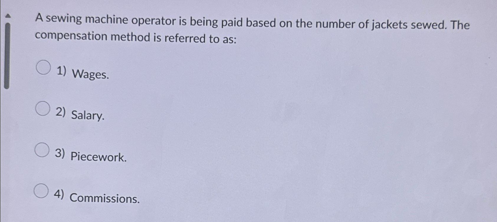  A sewing machine operator is being paid based on the number