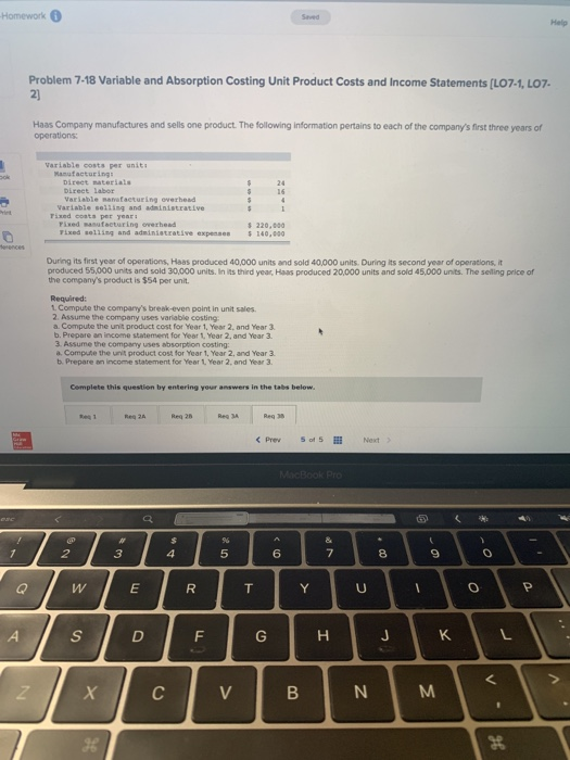  3B only please Homework 0 Problem 7-18 Variable and Absorption Costing