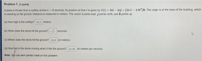 check the question given Problem 7. (1 point) A stone is thrown