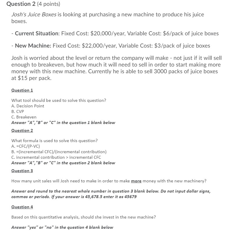 Can you help with this Question 2 (4 points) Josh's Juice Boxes