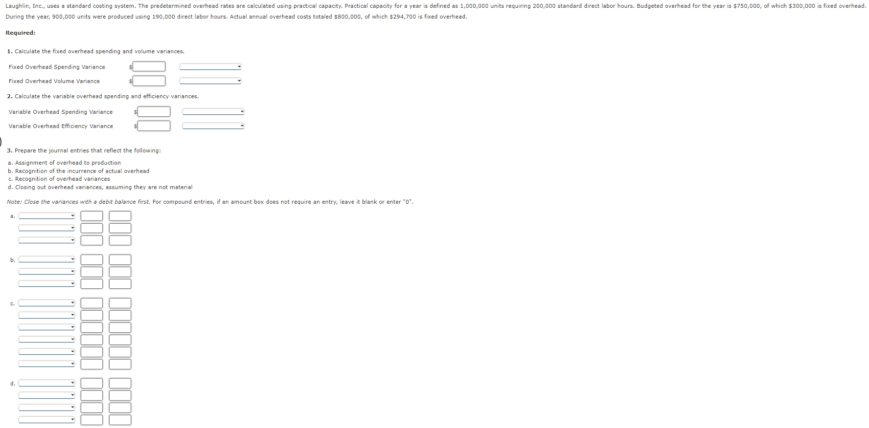  During the year, 900,000 units were produced using 190,000 direct labor