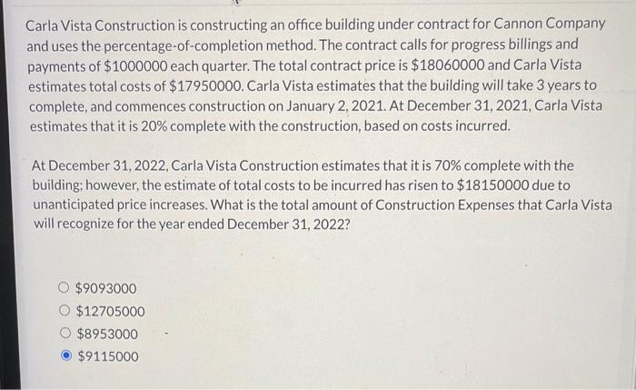  Carla Vista Construction is constructing an office building under contract for