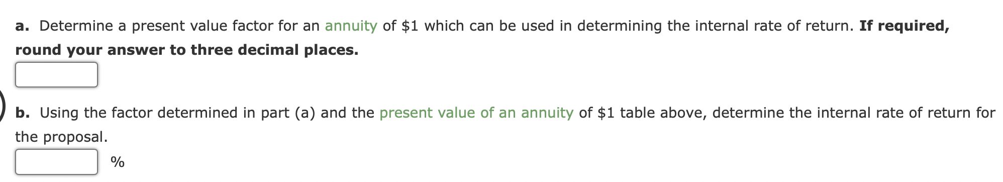 estimated for the two proposals are as follows: Net Cash Flow Year