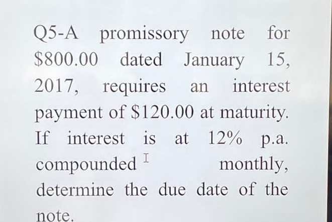  Q5-A promissory note for $800.00 dated January 15,2017, requires an interest
