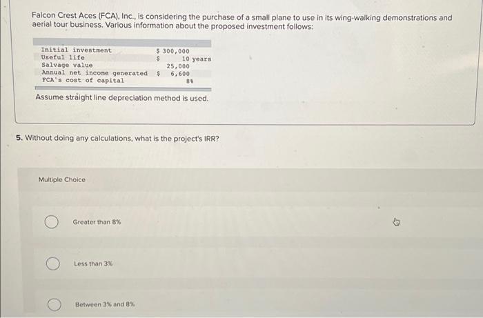 Help FCA evaluate this project by calculating each of the following: 1.