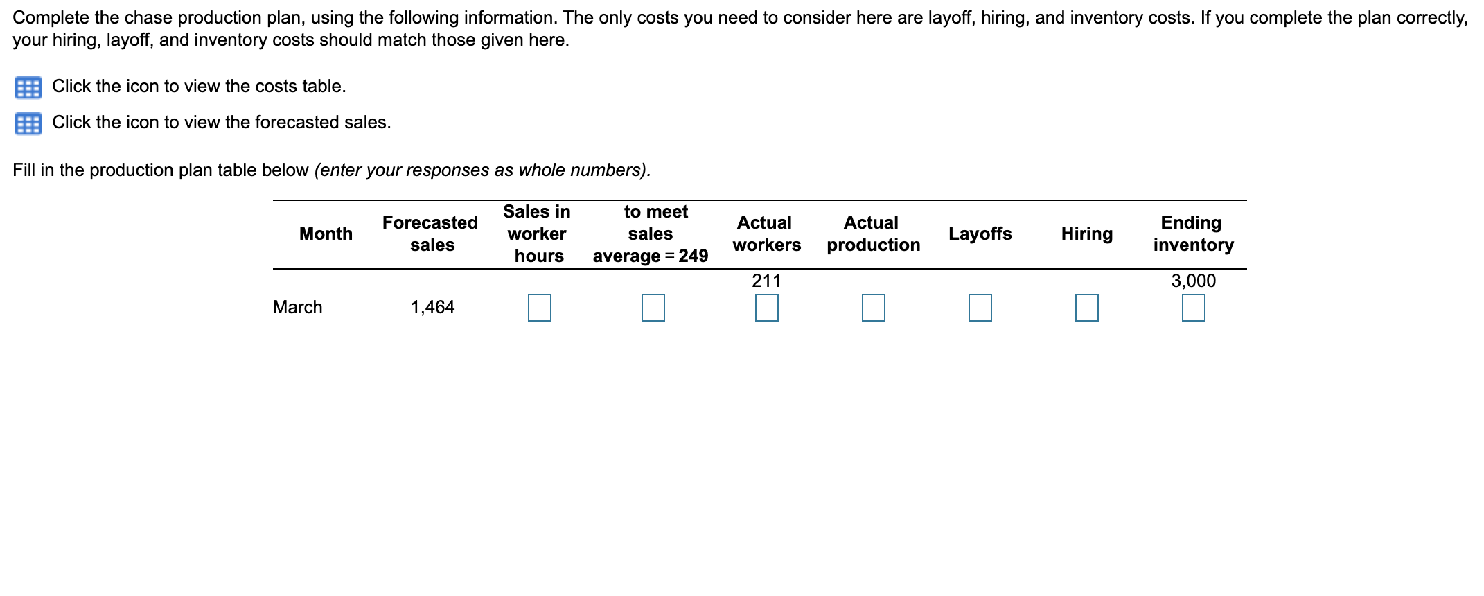  Please provide the answer with Microsoft Excel. Complete the chase production