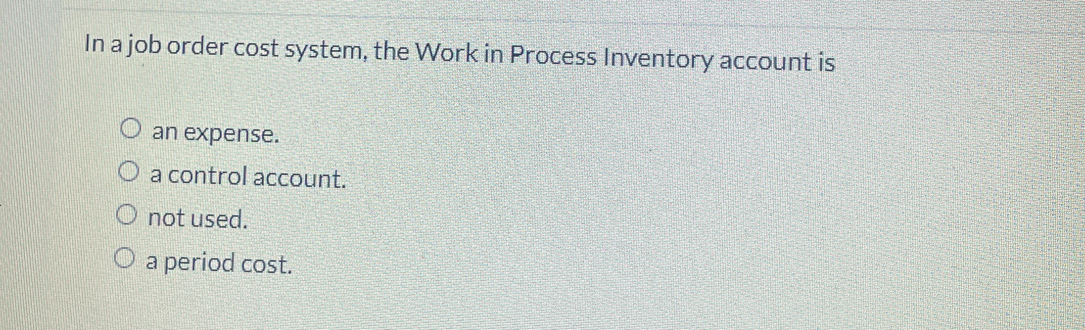  In a job order cost system, the Work in Process Inventory