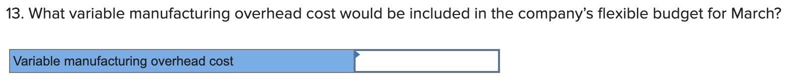 flexible budget for March? Raw material cost 3. What is the materials
