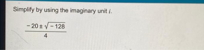 simplify by using the imaginary unit i. Simplify by using the imaginary