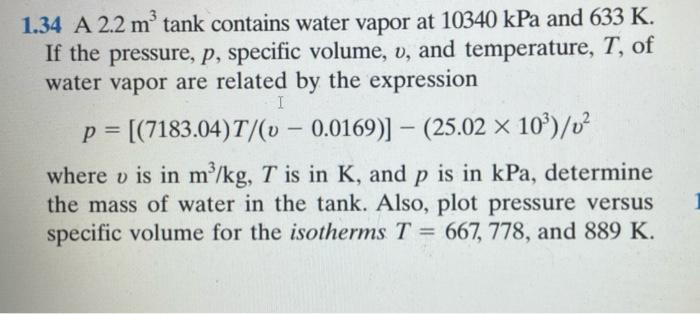 dont forget to plot the grafs please 1.34 A 2.2m3 tank contains