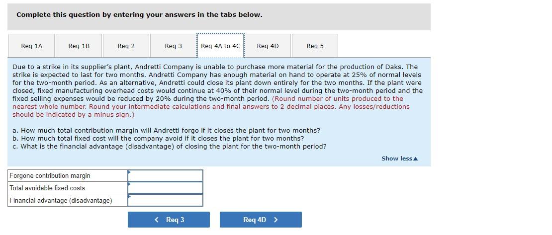 fixed manufacturing overhead costs would be reduced by 30%. Because the outside