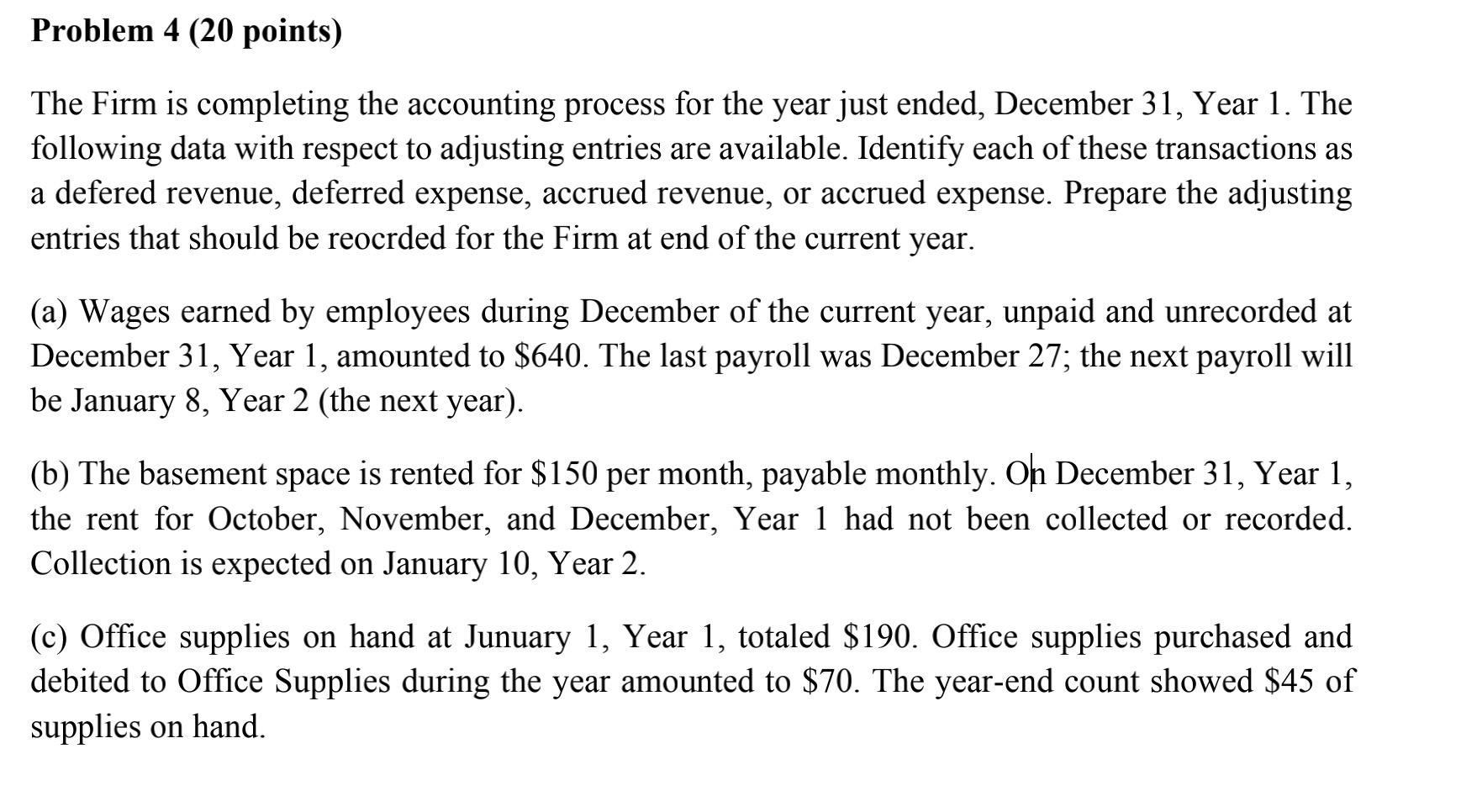 Problem 4 (20 points) The Firm is completing the accounting process