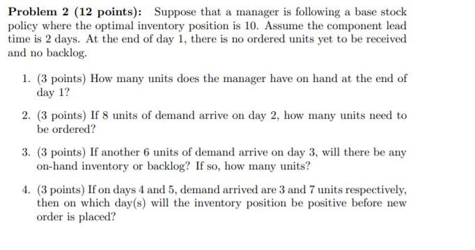 Problem 2 (12 points): Suppose that a manager is following a