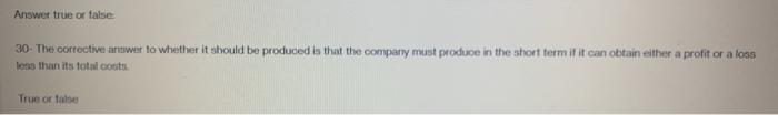  Answer true or false 30. The corrective answer to whether it
