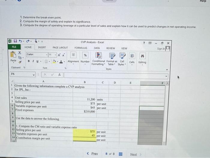  Help 1. Determine the break-even point. 2. Compute the margin of