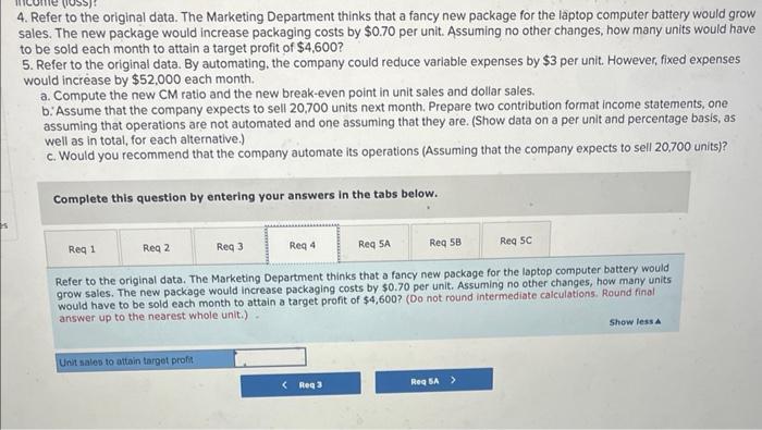 the most recent month is given below: Required: 1. Compute the company's